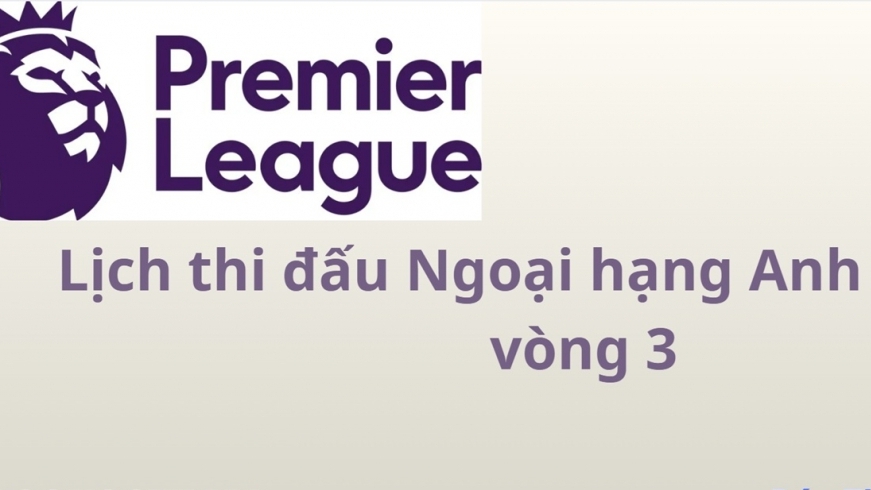 Lịch thi đấu Ngoại hạng Anh vòng 3: Liverpool vs Arsenal, MU vs Burnley, Tottenham vs Bournemouth