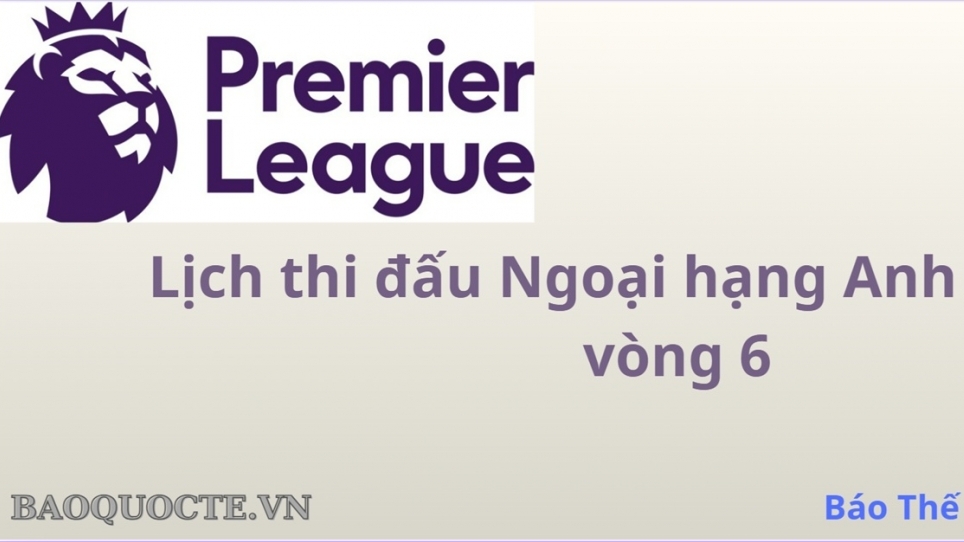 Lịch thi đấu Ngoại hạng Anh vòng 6: Brentford vs MU, Crystal Palace vs Liverpool, Newcastle vs Arsenal