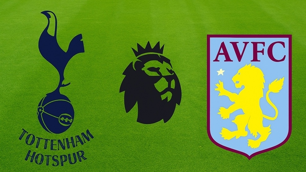 Nhận định, dự đoán tỷ số Tottenham vs Aston Villa, 20h00 ngày 19/10 - Vòng 8 Ngoại hạng Anh