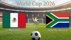 Nhận định, dự đoán trận đấu Mexico vs Nam Phi: Khởi đầu rực lửa, chủ nhà thị uy sức mạnh