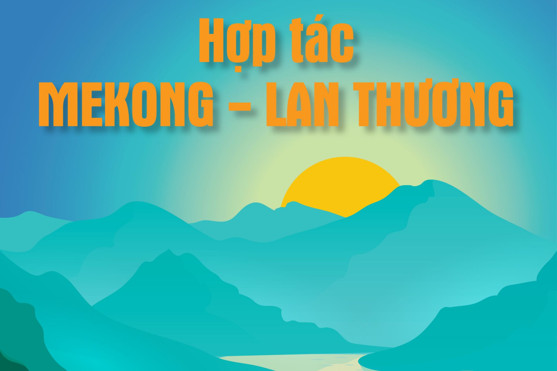 Việt Nam coi trọng và tham gia tích cực hợp tác Mekong-Lan Thương
