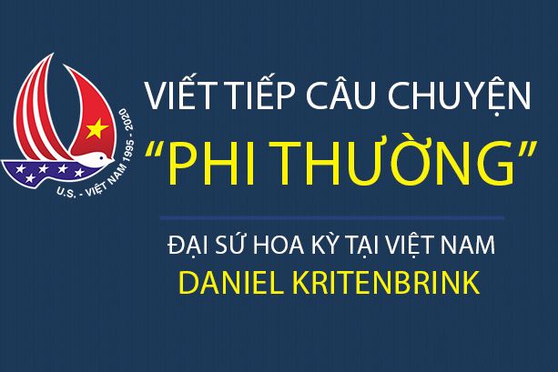 Đại sứ Hoa Kỳ tại Việt Nam: Viết tiếp câu chuyện 'phi thường'