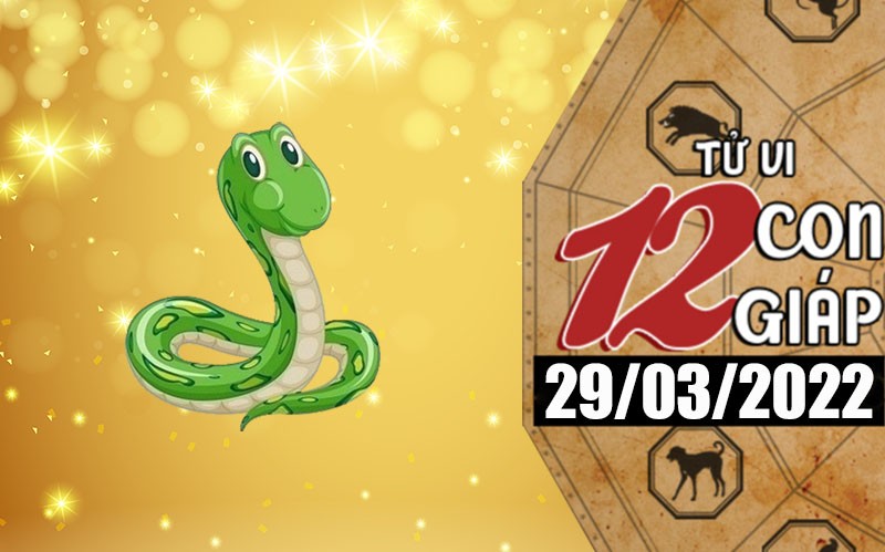 Tử vi hôm nay, xem tử vi 12 con giáp ngày 29/3/2022: Tuổi Tỵ được trợ giúp kinh tế Tử vi hôm nay, xem tử vi 12 con giáp ngày 29/3/2022: Tuổi Tỵ được trợ giúp kinh tế