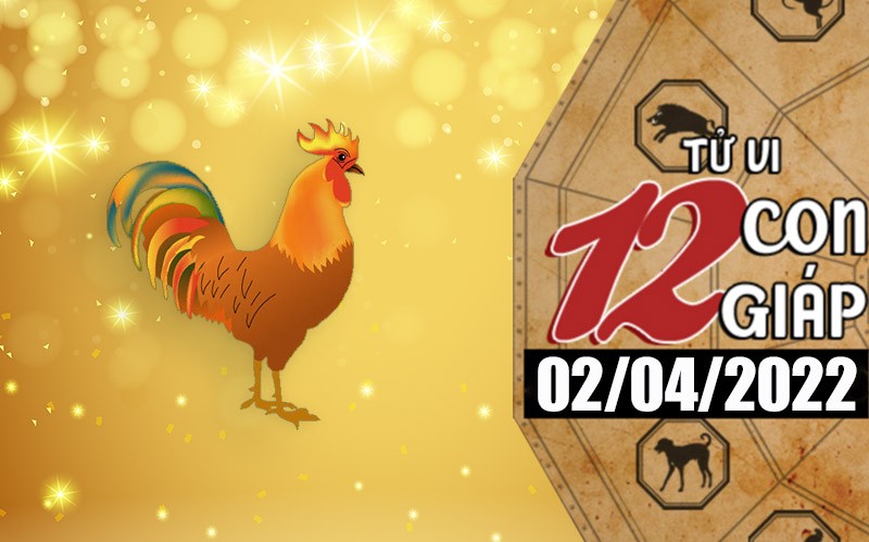 Tử vi hôm nay, xem tử vi 12 con giáp ngày 2/4/2022: Tuổi Dậu sự nghiệp chuyển biến tốt Tử vi hôm nay, xem tử vi 12 con giáp ngày 2/4/2022: Tuổi Dậu sự nghiệp chuyển biến tốt