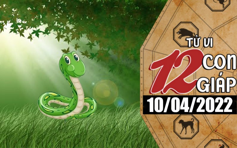 Tử vi hôm nay, xem tử vi 12 con giáp ngày 10/4/2022: Tuổi Tỵ công việc ổn định