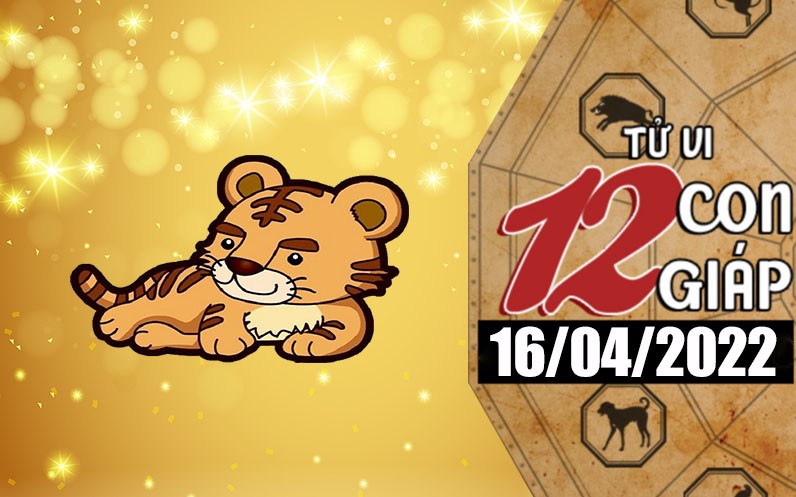 Tử vi hôm nay, xem tử vi 12 con giáp ngày 16/4/2022: Tuổi Dần gia đình trợ giúp kinh tế Tử vi hôm nay, xem tử vi 12 con giáp ngày 16/4/2022: Tuổi Dần gia đình trợ giúp kinh tế