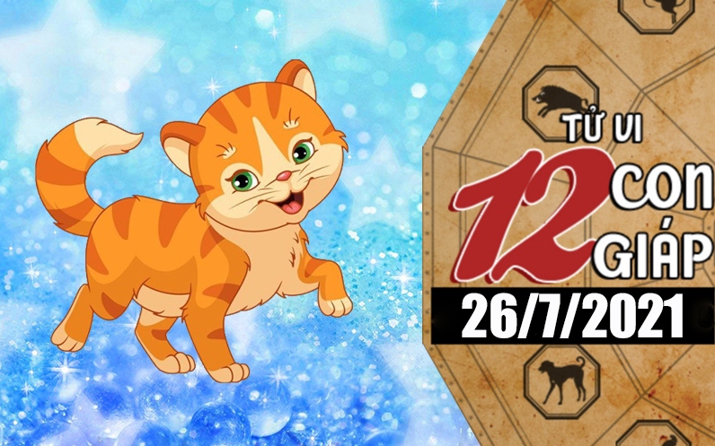Tử vi hôm nay - Xem tử vi 12 con giáp 26/7/2021: Tuổi Mão cần chú ý đến công việc, tuổi Dậu nên cảnh giác hơn với người lạ Tử vi hôm nay - Xem tử vi 12 con giáp 26/7/2021: Tuổi Mão cần chú ý đến công việc, tuổi Dậu nên cảnh giác hơn với người lạ