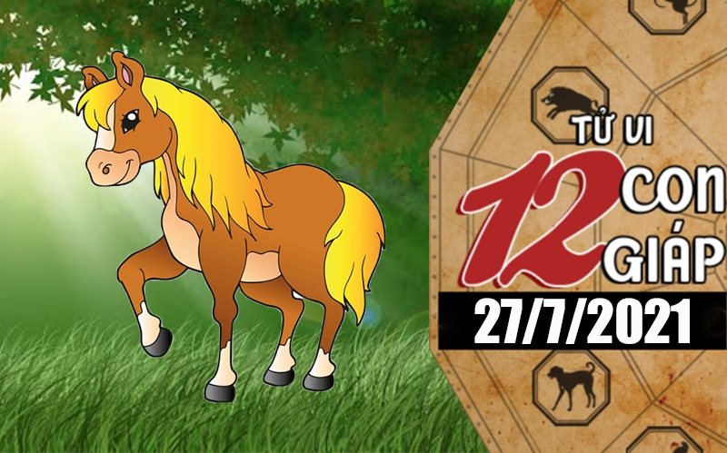 Tử vi hôm nay - Xem tử vi 12 con giáp 27/7/2021: Tuổi Tý có quý nhân giúp đỡ, tuổi Ngọ thích nghi với công việc mới