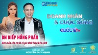 Doanh nhân và Cuộc sống số 29/2022: Doanh nhân Diếp Hồng Phấn - May mắn khi gia đình luôn bên cạnh!