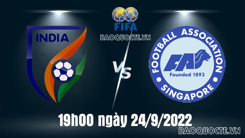 Link xem trực tiếp Ấn Độ vs Singapore (19h00 ngày 24/9) giao hữu bóng đá quốc tế Hưng Thịnh 2022 Link xem trực tiếp Ấn Độ vs Singapore (19h00 ngày 24/9) giao hữu bóng đá quốc tế Hưng Thịnh 2022