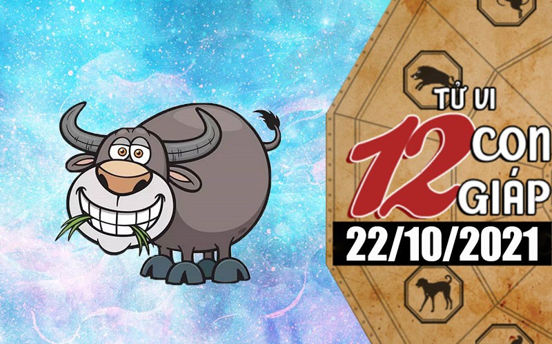 Tử vi hôm nay, xem tử vi 12 con giáp ngày 22/10/2021: Tuổi Sửu làm việc gì cũng thuận lợi