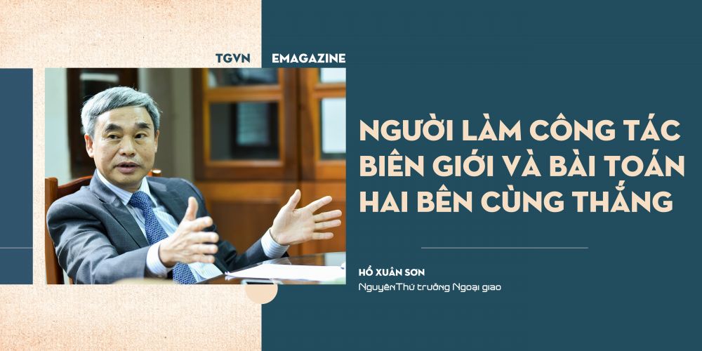 ĐẠI SỨ KỂ CHUYỆN. Người làm công tác biên giới và bài toán hai bên cùng thắng (Phần cuối) ĐẠI SỨ KỂ CHUYỆN. Người làm công tác biên giới và bài toán hai bên cùng thắng (Phần cuối)