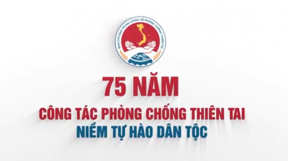 Phim tài liệu: 75 năm công tác phòng, chống thiên tai - niềm tự hào dân tộc