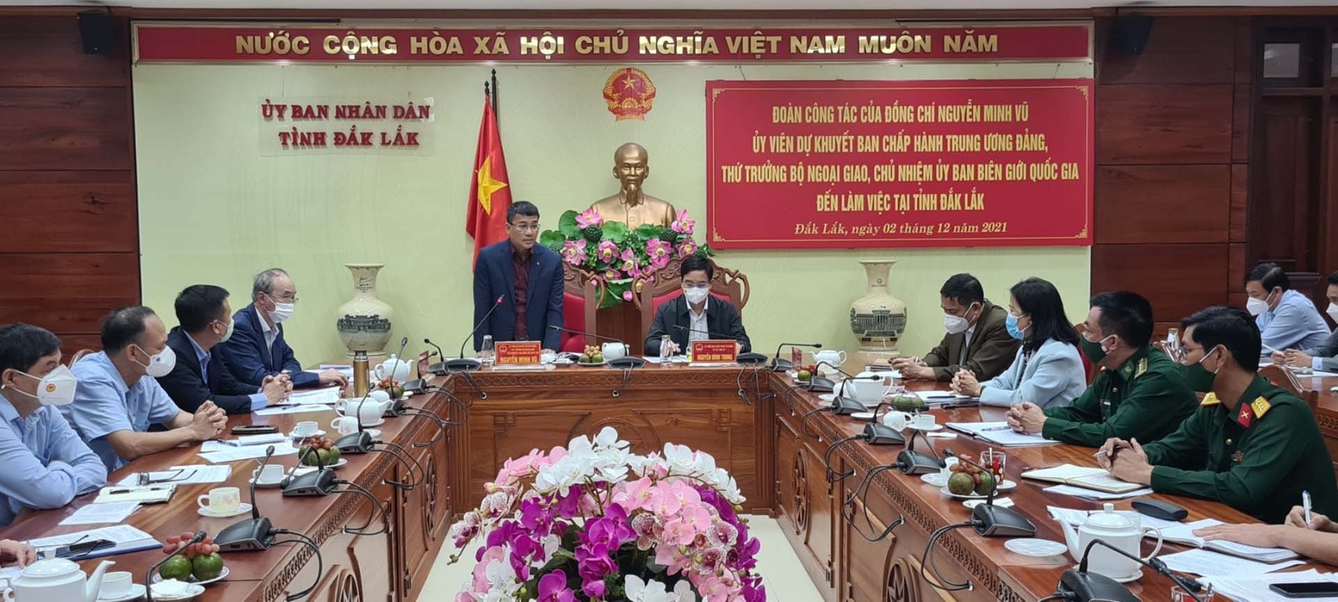 Thứ trưởng Ngoại giao Nguyễn Minh Vũ làm việc với các tỉnh Kon Tum, Gia Lai, Đắk Lắk về công tác biên giới Thứ trưởng Ngoại giao Nguyễn Minh Vũ làm việc với các tỉnh Kon Tum, Gia Lai, Đắk Lắk về công tác biên giới