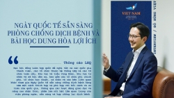NHÀ NGOẠI GIAO KỂ CHUYỆN. Ngày quốc tế sẵn sàng phòng chống dịch bệnh và bài học dung hòa lợi ích (Kỳ 1)