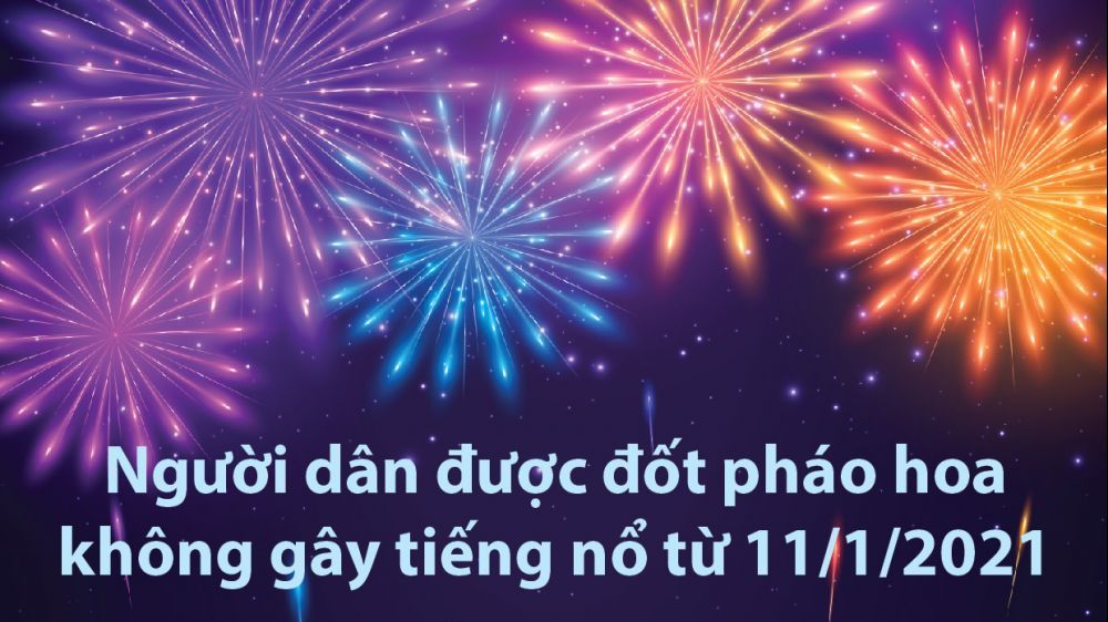 Từ hôm nay, người dân được đốt pháo hoa không gây tiếng nổ