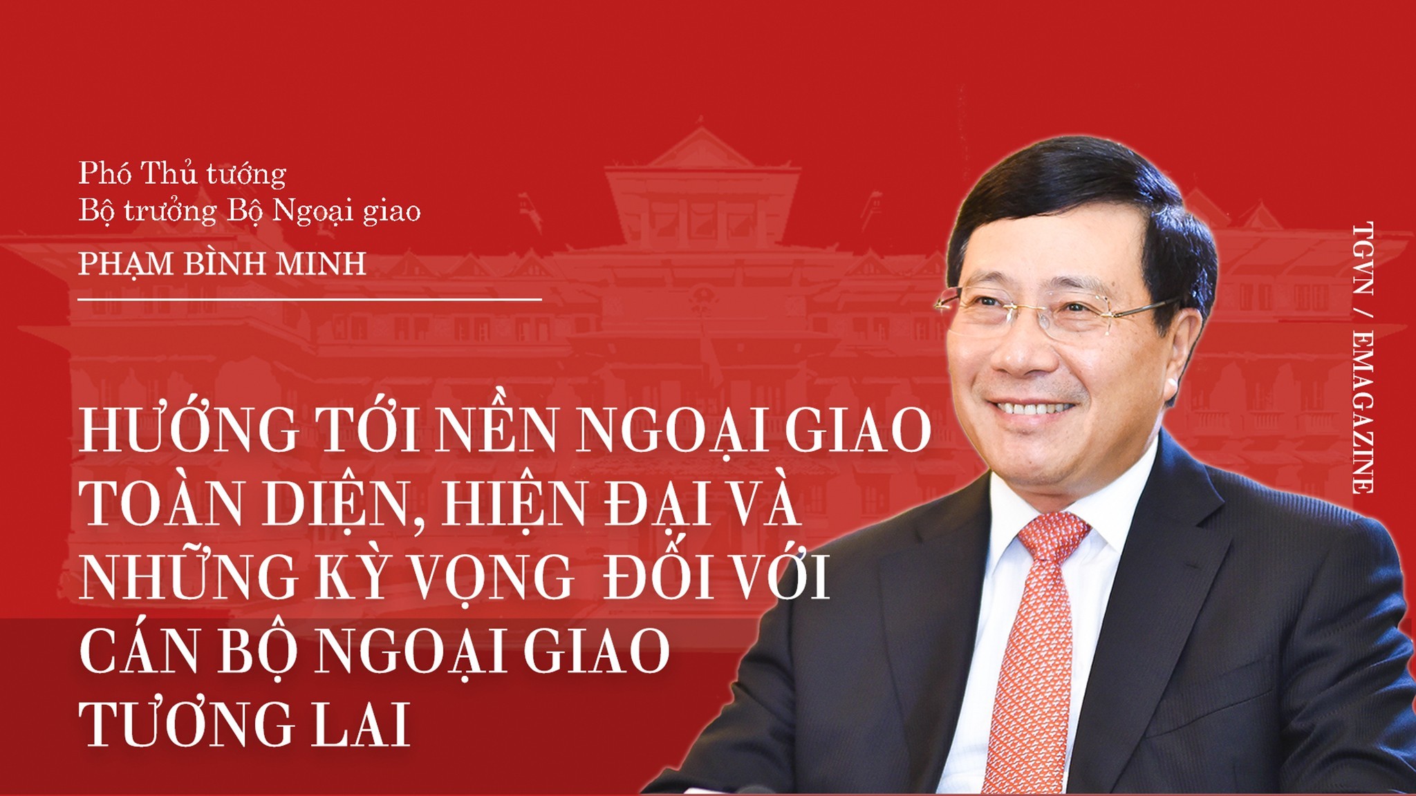 Ngoại giao Việt Nam: Hướng tới nền ngoại giao toàn diện, hiện đại và những kỳ vọng đối với cán bộ ngoại giao tương lai