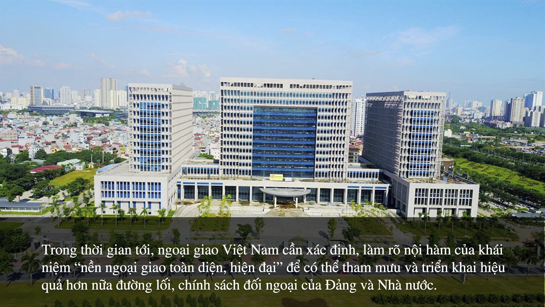 Hướng tới nền ngoại giao toàn diện, hiện đại và những kỳ vọng đối với cán bộ ngoại giao tương lai