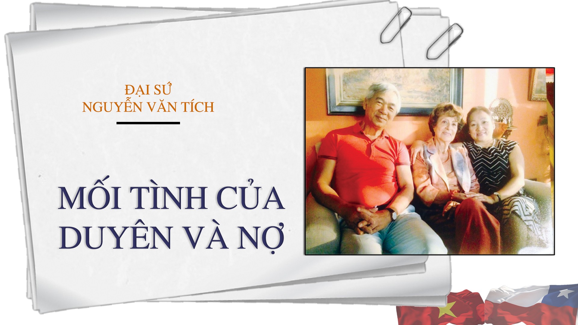 ĐẠI SỨ KỂ CHUYỆN. Việt Nam – Chile: Tầm xa không ngăn cách hai dân tộc (kỳ cuối)