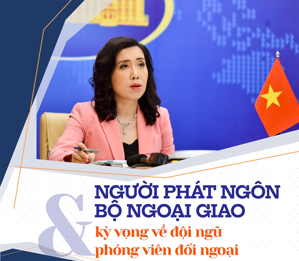 Người phát ngôn Bộ Ngoại giao và kỳ vọng về đội ngũ phóng viên đối ngoại Người phát ngôn Bộ Ngoại giao và kỳ vọng về đội ngũ phóng viên đối ngoại