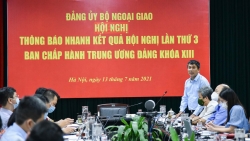 Bộ Ngoại giao thông báo nhanh kết quả Hội nghị lần thứ 3 Ban chấp hành Trung ương Đảng khóa XIII