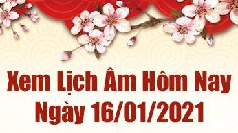 Lịch âm 16/1 - Xem âm lịch hôm nay thứ 7 ngày 16/1/2021 - Lịch vạn niên 16/1/2021
