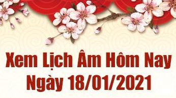 Lịch âm 18/1 - Xem âm lịch hôm nay thứ 2 ngày 18/1/2021 - Lịch vạn niên 18/1/2021