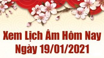 Lịch âm 19/1 - Xem âm lịch hôm nay thứ 3 ngày 19/1/2021 - Lịch vạn niên 19/1/2021