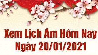 Lịch âm 20/1 - Xem âm lịch hôm nay thứ 4 ngày 20/1/2021 - Lịch vạn niên 20/1/2021