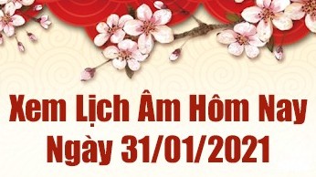 Lịch âm 31/1 - Xem âm lịch hôm nay Chủ nhật ngày 31/1/2021 chính xác nhất - Lịch vạn niên 31/1/2021