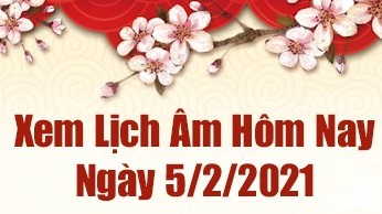 Lịch âm 5/2 - Xem âm lịch hôm nay thứ 6 ngày 5/2/2021 chính xác nhất - Lịch vạn niên 5/2/2021