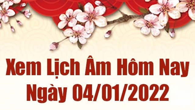 Lịch âm 4/1, âm lịch hôm nay Thứ Ba ngày 4/1/2022 tốt hay xấu?