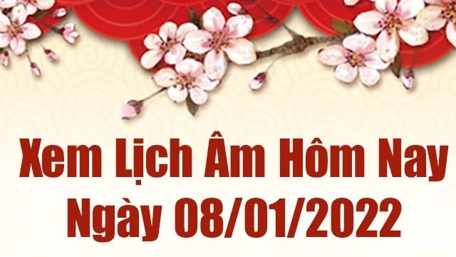 Lịch âm 8/1, âm lịch hôm nay Thứ Bảy ngày 8/1/2022 tốt hay xấu?