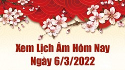 Lịch âm 6/3, xem âm lịch hôm nay Chủ Nhật ngày 6/3/2022 tốt hay xấu?