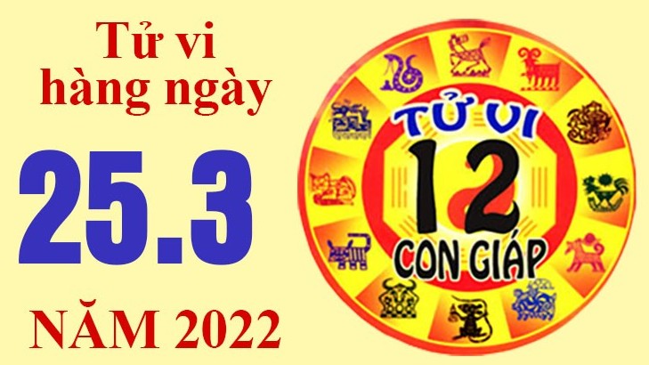 Tử vi hôm nay, xem tử vi 12 con giáp ngày 25/3/2022: Tuổi Dần may mắn tài lộc