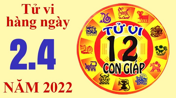 Tử vi hôm nay, xem tử vi 12 con giáp ngày 2/4/2022: Tuổi Dậu sự nghiệp chuyển biến tốt
