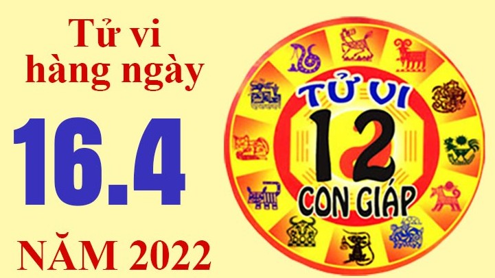 Tử vi hôm nay, xem tử vi 12 con giáp ngày 16/4/2022: Tuổi Dần kinh tế được gia đình trợ giúp