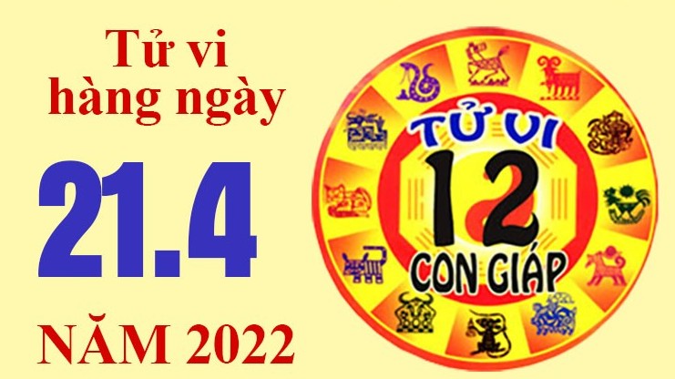 Tử vi hôm nay, xem tử vi 12 con giáp ngày 21/4/2022: Tuổi Mùi đừng bỏ mặc người ấy