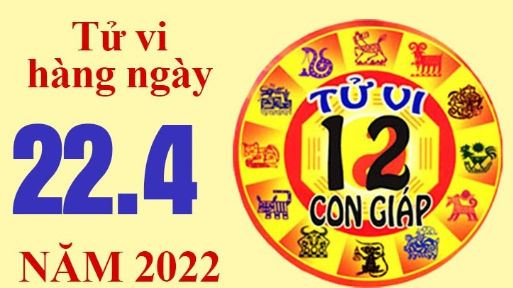 Tử vi hôm nay, xem tử vi 12 con giáp ngày 22/4/2022: Tuổi Tỵ sự nghiệp thăng hoa