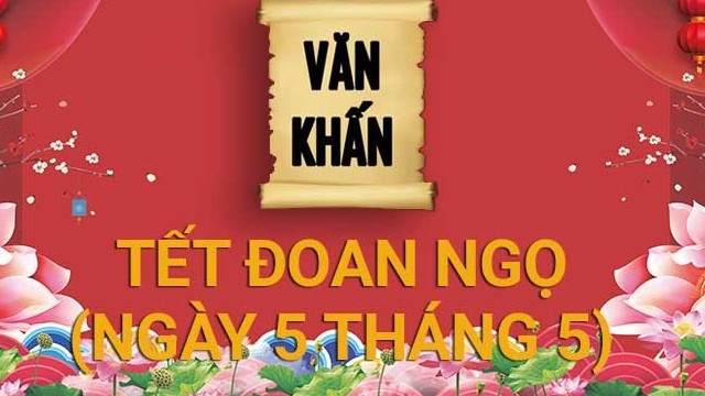 Văn khấn mùng 5 tháng 5 năm Nhâm Dần, bài cúng Tết Đoan ngọ đơn giản và chuẩn nhất