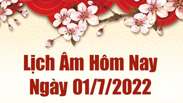 Lịch âm 1/7, âm lịch hôm nay Thứ Sáu ngày 1/7/2022 tốt hay xấu? Lịch vạn niên 1/7/2022
