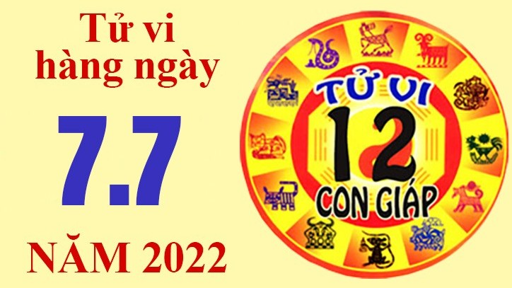 Tử vi hôm nay, xem tử vi 12 con giáp ngày 7/7/2022: Tuổi Dậu tài chính nhiều nguồn thu