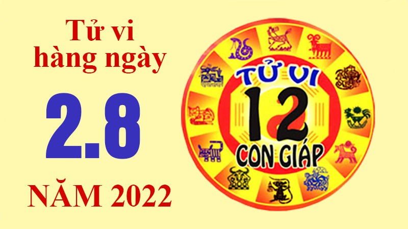 Tử vi hôm nay, tử vi 12 con giáp ngày 2/8/2022: Tử vi hôm nay, tử vi 12 con giáp ngày 2/8/2022: