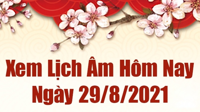 Lịch âm 29/8 - Xem âm lịch hôm nay Chủ nhật ngày 29/8/2021 chính xác nhất - Lịch vạn niên 29/8/2021