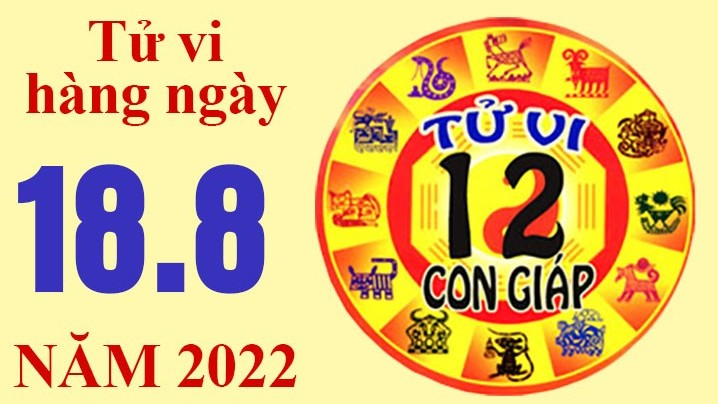 Tử vi hôm nay, xem tử vi 12 con giáp ngày 18/8/2022: Tuổi Mùi công việc cần giúp đỡ