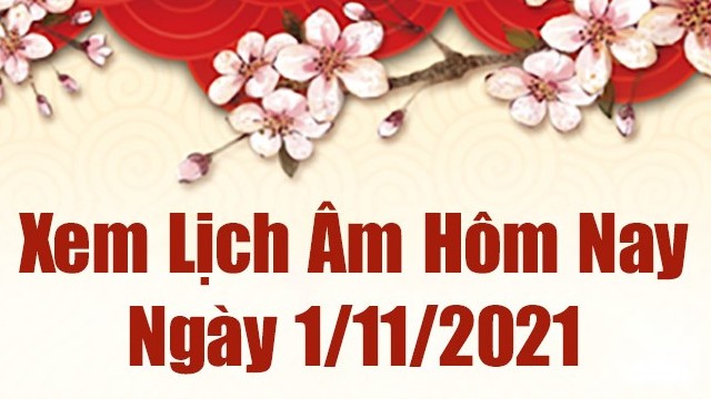 Lịch âm 1/11, Xem âm lịch hôm nay Thứ Hai ngày 1/11/2021 chính xác nhất. Lịch vạn niên