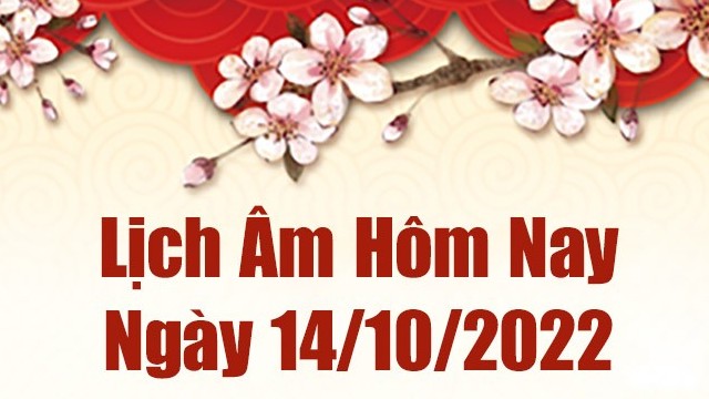 Lịch âm 14/10, âm lịch hôm nay Thứ Sáu ngày 14/10/2022 là ngày tốt hay xấu? Lịch vạn niên 14/10/2022