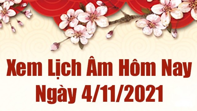 Lịch âm 4/11/2021, Xem âm lịch hôm nay Thứ Năm ngày 4/11/2021 chính xác nhất. Lịch vạn niên