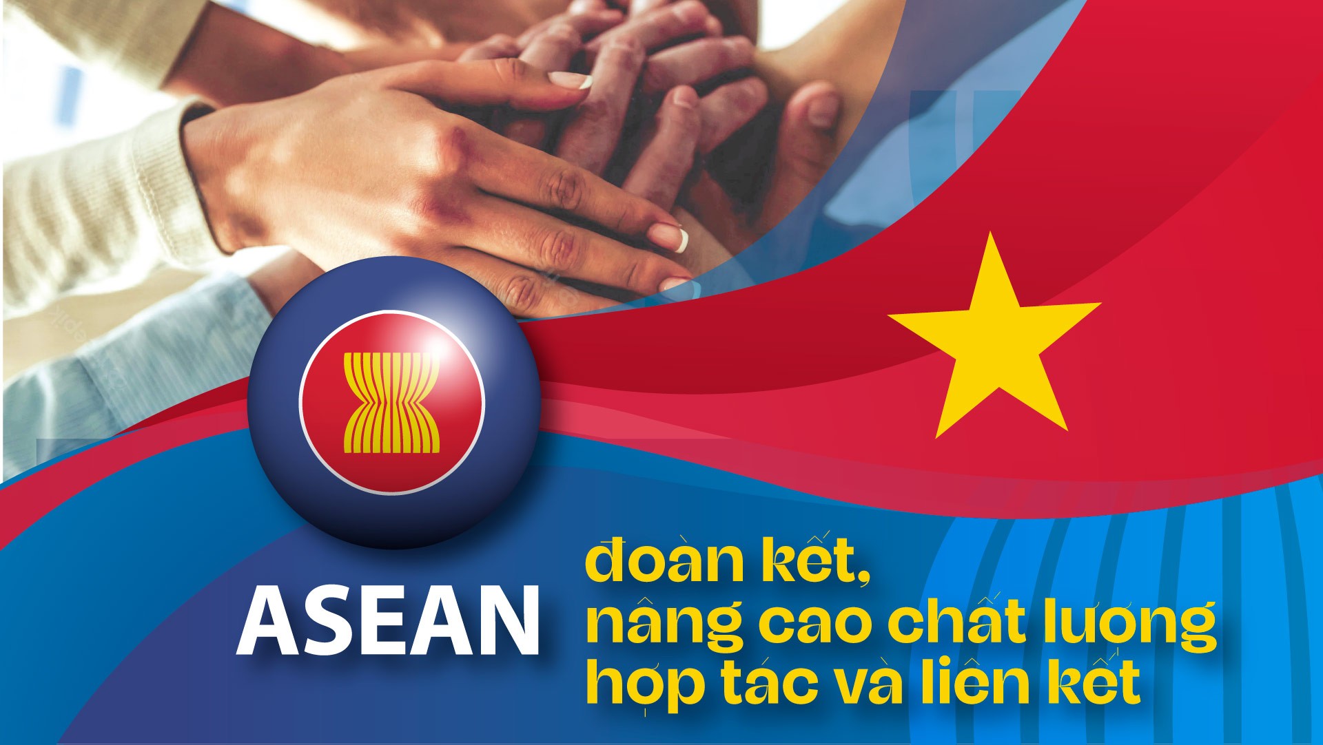 ASEAN đoàn kết, nâng cao chất lượng hợp tác và liên kết ASEAN đoàn kết, nâng cao chất lượng hợp tác và liên kết