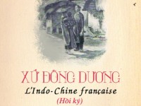 Hiểu hơn về “Xứ Đông Dương” qua hồi ký của Paul Doumer